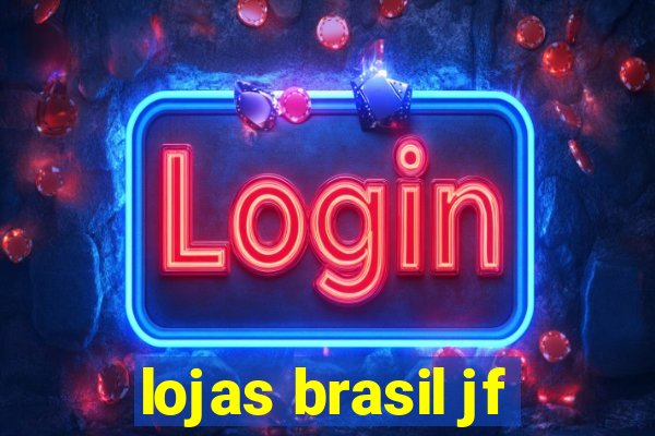 lojas brasil jf